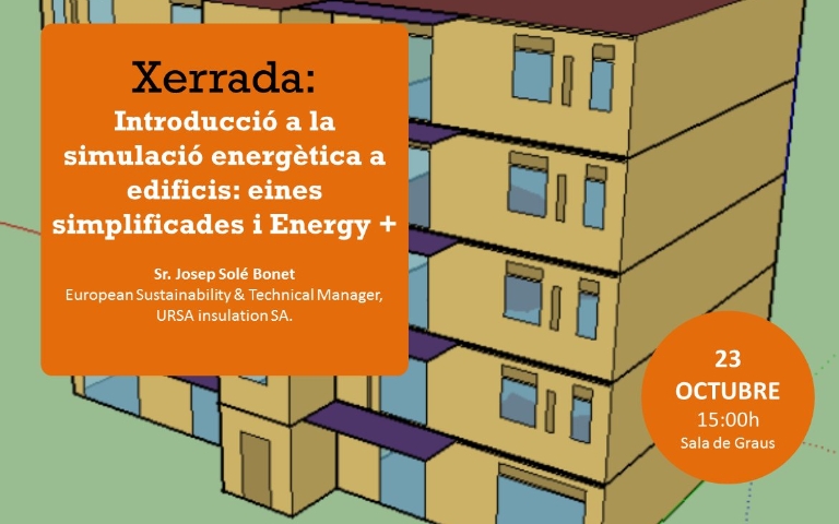 Xerrada: Introducció a la simulació energètica a edificis: eines simplificades i Energy +