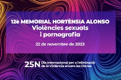 12è Memorial Hortènsia Alonso: Violències sexuals i pornografia