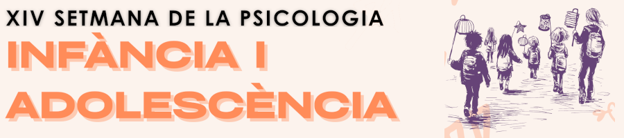 14a Setmana de la Psicologia: Infància i Adolescència