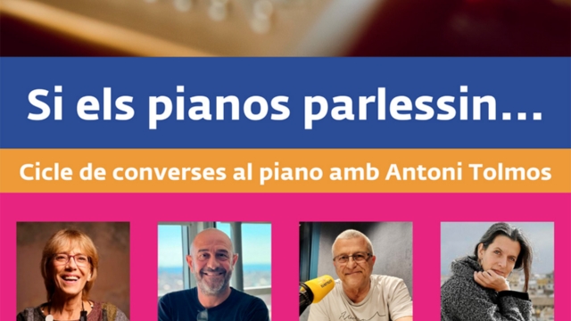 Cicle de converses al piano amb Antoni Tolmos: Si els pianos parlessin...