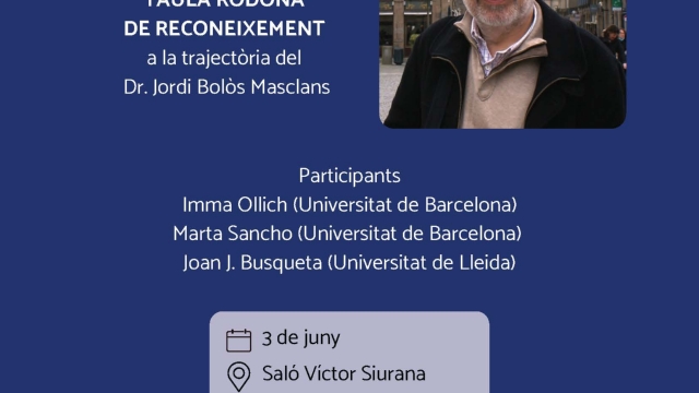 Taula rodona de reconeixement a la trajectòria del professor Jordi Bolòs Masclans