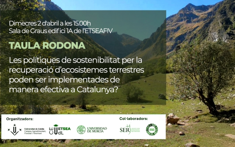 Taula Rodona: Les polítiques de sostenibilitat per la recuperació d’ecosistemes terrestres poden ser implementades de manera efectiva a Catalunya?