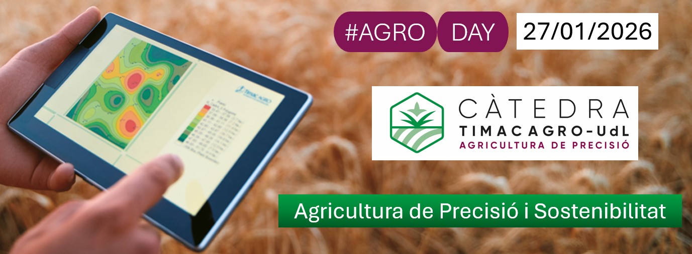 Jornada #AgroDay de la Càtedra Timac AGRO – UdL d'Agricultura de Precisió