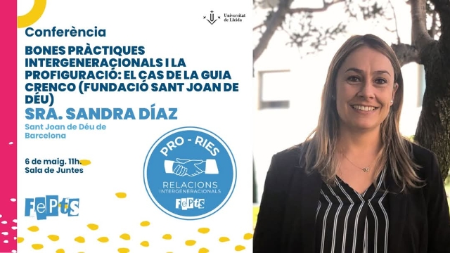 Conferència: Bones Pràctiques Intergeneracionals i la Profiguració: el cas de la Guia CRENCO (Fundació Sant Joan de Déu)